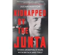 Julian Manyon Kidnapped by the Junta (Copertina rigida)