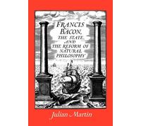 Julian Martin Francis Bacon, the State and the Reform of Natural Phi (Tascabile)