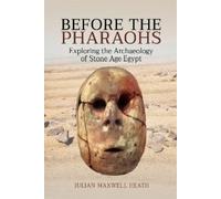 Julian Maxwell Heath Before the Pharaohs (Copertina rigida)