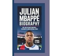 JULIAN MBAPPÉ BIOGRAPHY: Not Just Kylian’s Brother - The Rise of a New Football Force