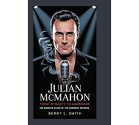 Julian McMahon: From Dynasty to Darkness: The Magnetic Allure of TV’s Enigmatic Antihero
