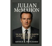 JULIAN MCMAHON: The Biography Of An Talented Actor And The Son Of A Prime Minister