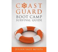 Julian Miyata The Coast Guard Boot Camp Survival Guide (Tascabile)