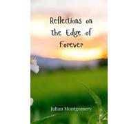 Julian Montgomery Reflections on the Edge of Forever (Tascabile)