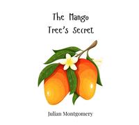 Julian Montgomery The Mango Tree's Secret (Copertina rigida)
