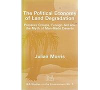 Julian Morris The Political Economy of Land Degradation (Tascabile)