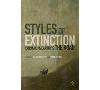 Julian Murphet Styles of Extinction: Cormac McCarthy's The Road (Tascabile)