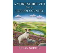 Julian Norton A Yorkshire Vet Back To Herriot Country (Copertina rigida)