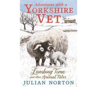Julian Norton Adventures with a Yorkshire Vet: Lambing Time a (Copertina rigida)