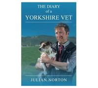 Julian Norton The Diary Of A Yorkshire Vet (Copertina rigida)