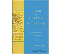 Julian of Norwich: In God's Sight: Her Theology in Context