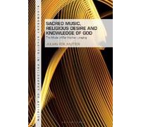 Julian Perlmutte Sacred Music, Religious Desire and Knowledge of Go (Tascabile)