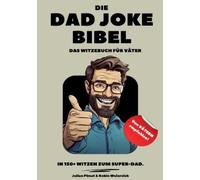 Julian Pimat Robin Weinreich Die Dad Joke Bibel (Tascabile)