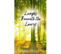 Julian Prescott Laughs Beneath the Leaves (Copertina rigida)
