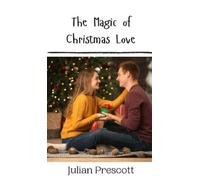 Julian Prescott The Magic of Christmas Love (Copertina rigida)