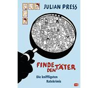 Julian Press Finde den Täter: Die kniffligsten Ratekrimis: 2 (Various Formats)