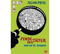 Julian Press Finde den Täter - Jagd auf Dr. Struppek: Spannende Such (Tascabile)