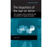 Julian Reid The Biopolitics of the War on Terror (Tascabile)