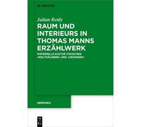 Julian Reidy Raum und Interieurs in Thomas Manns Erzählwerk (Copertina rigida)