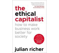 Julian Richer The Ethical Capitalist: How to Make Business Work Bett (Tascabile)