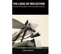 Julian Roberts The Logic of Reflection (Copertina rigida)