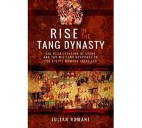 Julian Romane Rise of the Tang Dynasty (Copertina rigida)