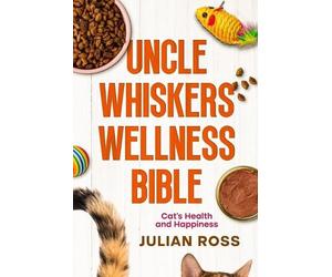 Julian Ross Uncle Whiskers Wellness Bible (Tascabile)