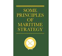 Julian S. Corbett Some Principles of Maritime Strategy (Tascabile)