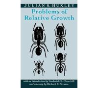 Julian S. Huxley Problems of Relative Growth (Tascabile)