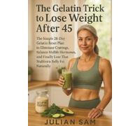 Julian Sam The Gelatin Trick to Lose Weight After 45 (Tascabile)