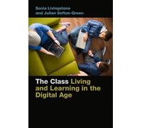 Julian Sefton-Green Sonia Livingstone The Class (Copertina rigida)
