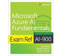 Julian Sharp Francesco Esposito Stefano Co Exam Ref AI-900 Microsof (Tascabile)
