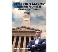 Julian Simmonds Yes Lord Mayor (Tascabile)