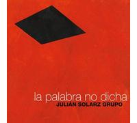 Julián Solarz Grupo-La palabra no dicha
