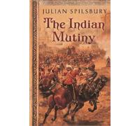 Julian Spilsbury The Indian Mutiny (Tascabile)