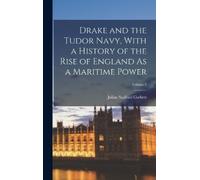 Julian Stafford Drake and the Tudor Navy, With a History of t (Copertina rigida)