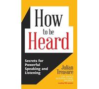 Julian Treasure How to Be Heard (Copertina rigida)