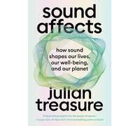 Sound Affects: How Sound Shapes Our Lives, Our Well-Being and Our Planet