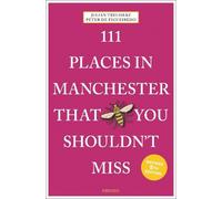 Julian Treuherz Peter de Fi 111 Places in Manchester That You Should (Tascabile)