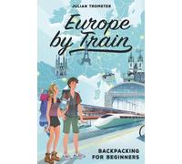 Julian Trometer Europe by Train (Tascabile) Backpacking for Beginners