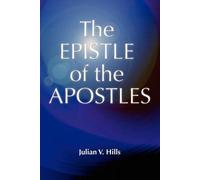 Julian V. Hills The Epistle of the Apostles (Tascabile)