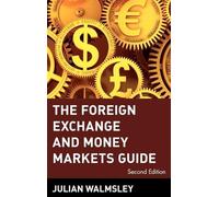 Julian Walmsley The Foreign Exchange and Money Markets Guide (Copertina rigida)