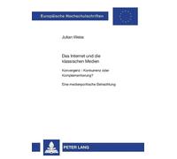 Julian Weiss Das Internet und die klassischen Medien (Tascabile)