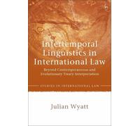 Julian Wyatt Intertemporal Linguistics in International Law (Tascabile)