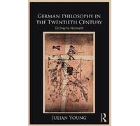 Julian Young German Philosophy in the Twentieth Century (Tascabile)