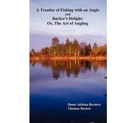 Juliana Berners A Treatise of Fishing with an Angle and Bar (Copertina rigida)