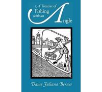Juliana Berners A Treatise of Fishing with an Angle (Tascabile)
