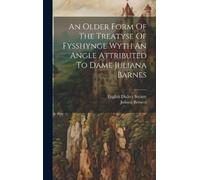 Juliana Berners An Older Form Of The Treatyse Of Fysshynge Wy (Copertina rigida)