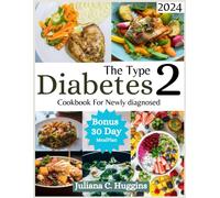 Juliana C. Huggins Julian The Type 2 Diabetes Cookbook for Newly Dia (Tascabile)