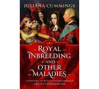 Juliana Cummings Royal Inbreeding and Other Maladies (Copertina rigida)